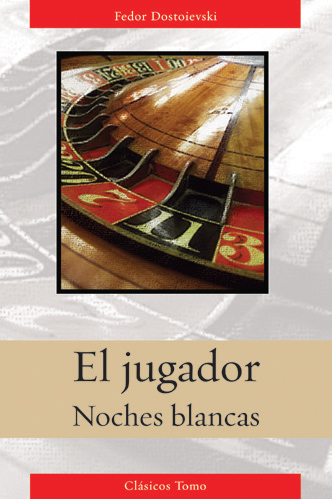 El jugador • Noches blancas