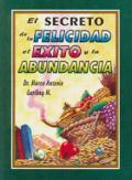 El secreto de la felicidad, el éxito y la abundancia