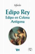 Edipo rey • Edipo en Colona • Antígona