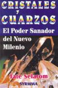 Cristales y cuarzos. El poder sanador del nuevo milenio