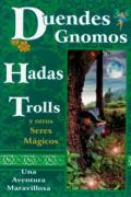 Duendes, gnomos, hadas, trolls y otros seres mágicos