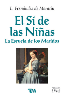El sí de las niñas • Escuela de maridos