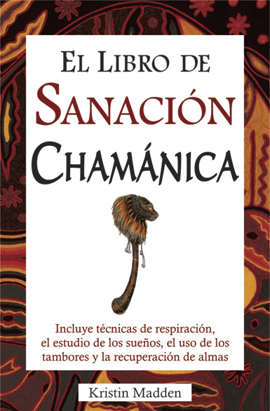 El libro de sanación chamánica 