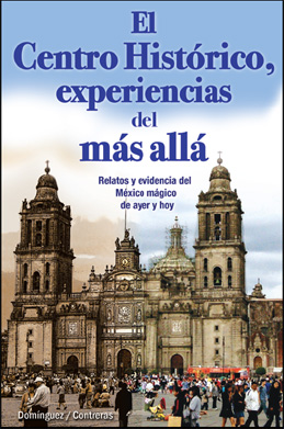 El Centro Histórico. Experiencias del más allá
