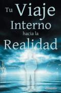 Tu viaje interno hacia la realidad